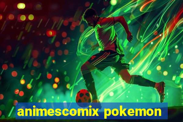 animescomix pokemon